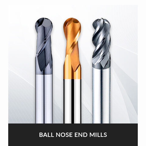 BALL NOSE END MILLS